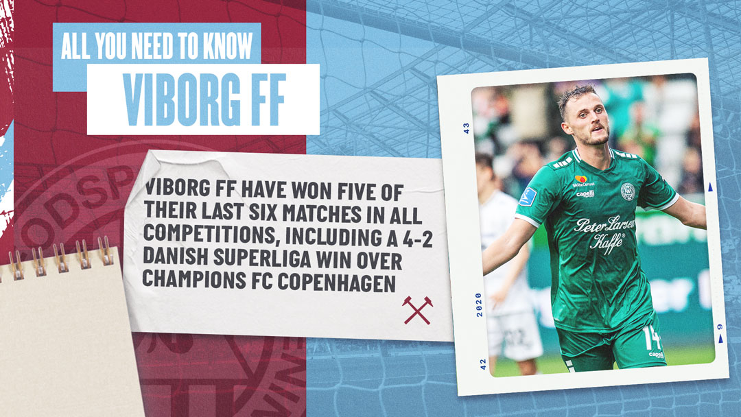 West Ham United v Viborg FF - All You Need To Know