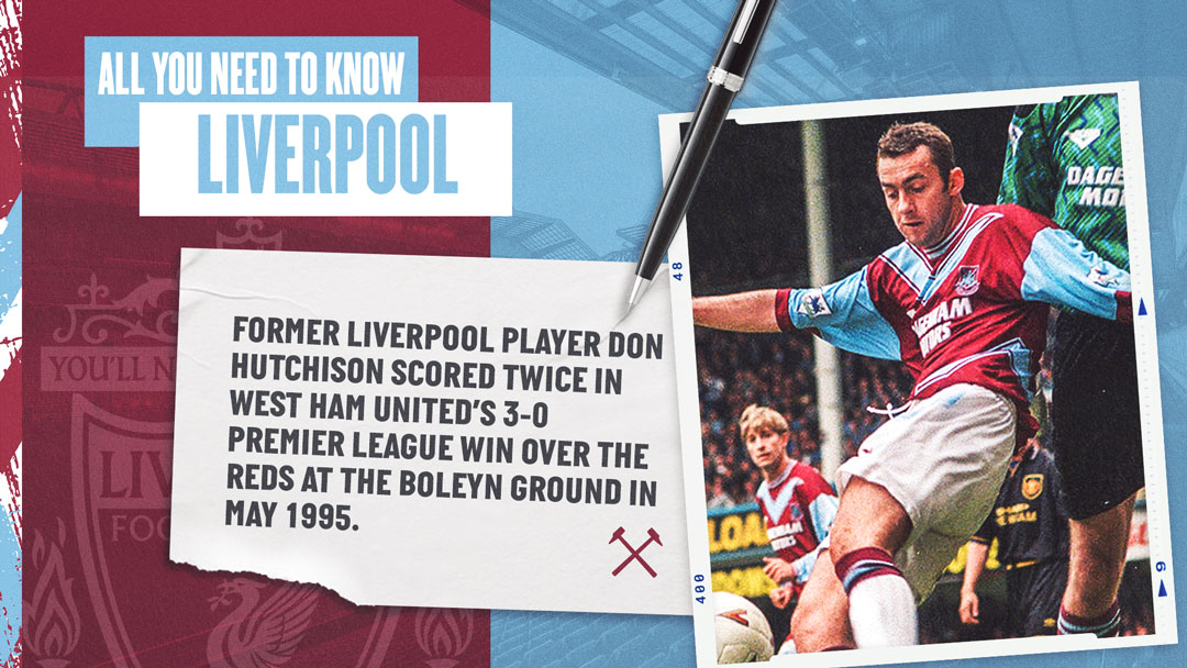 Liverpool v West Ham United - All You Need To Know