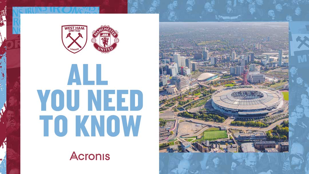 West Ham United v Manchester United - All You Need To Know