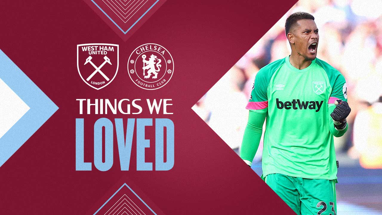 Four things we loved about West Ham United's win over Chelsea!