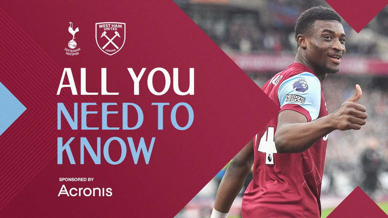 Tottenham Hotspur v West Ham United - All You Need To Know