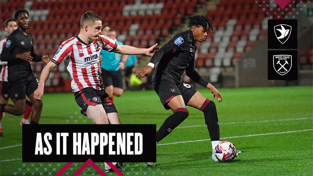 As It Happened | Cheltenham Town 3-1 West Ham United U21s