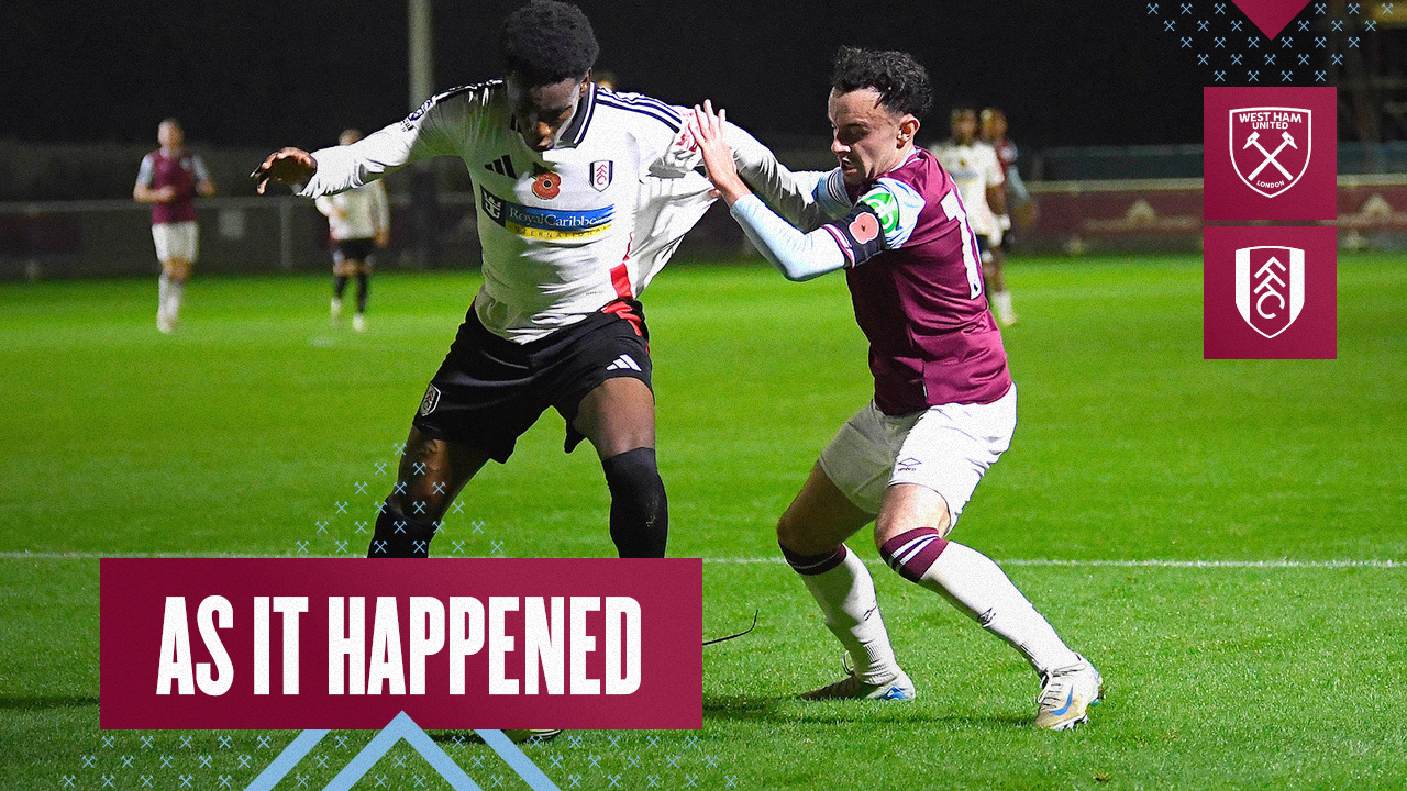 As It Happened | Fulham U21s v West Ham United U21s