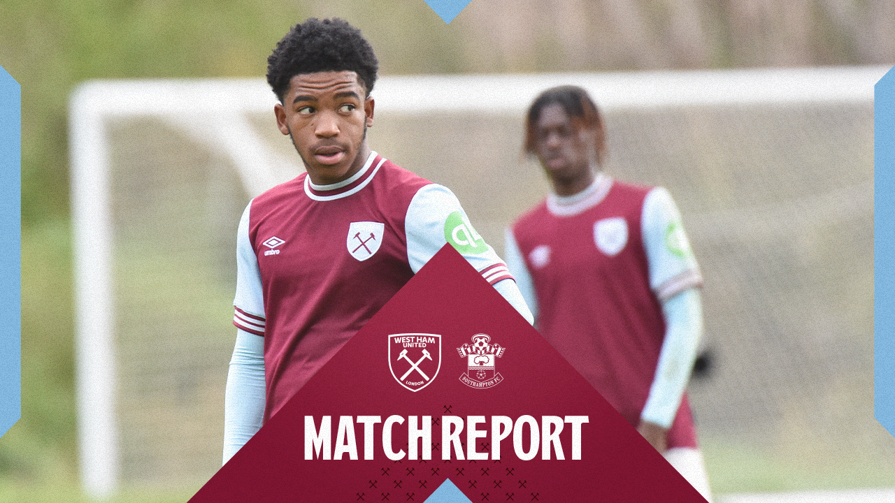 Match Report | West Ham United U18s v Southampton U18s