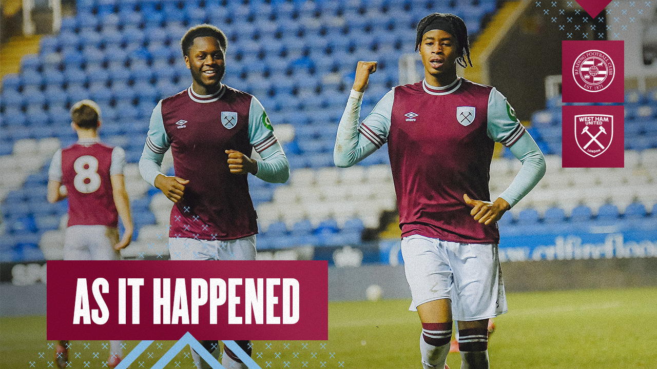 As It Happened | Reading v West Ham United U21s