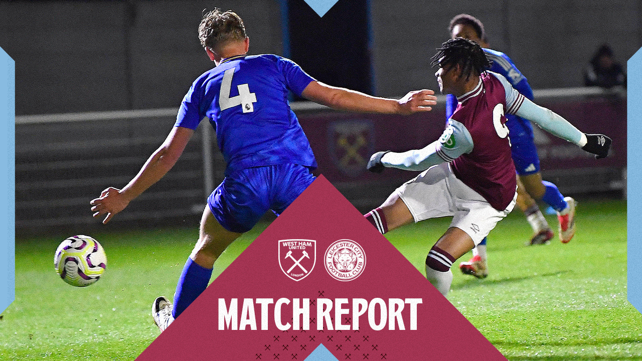 West Ham United U21s 2-3 Leicester City U21s