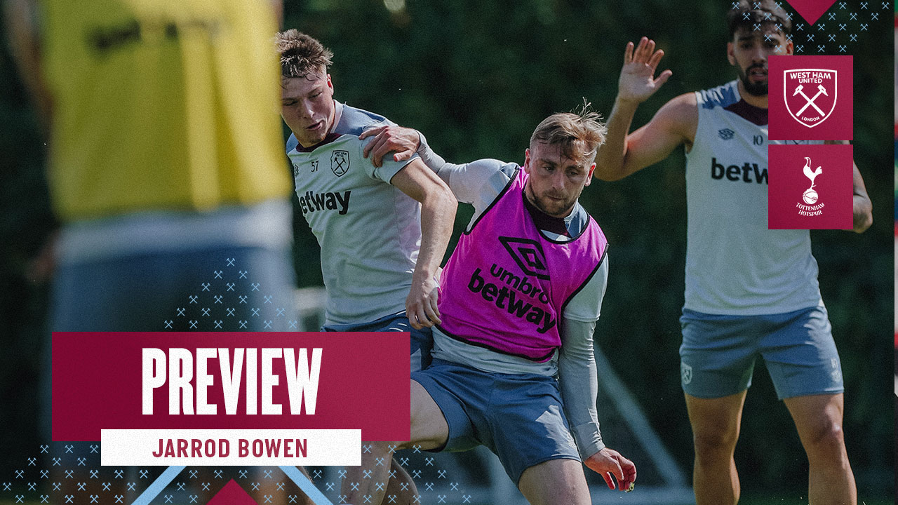 Jarrod Bowen Tottenham preview