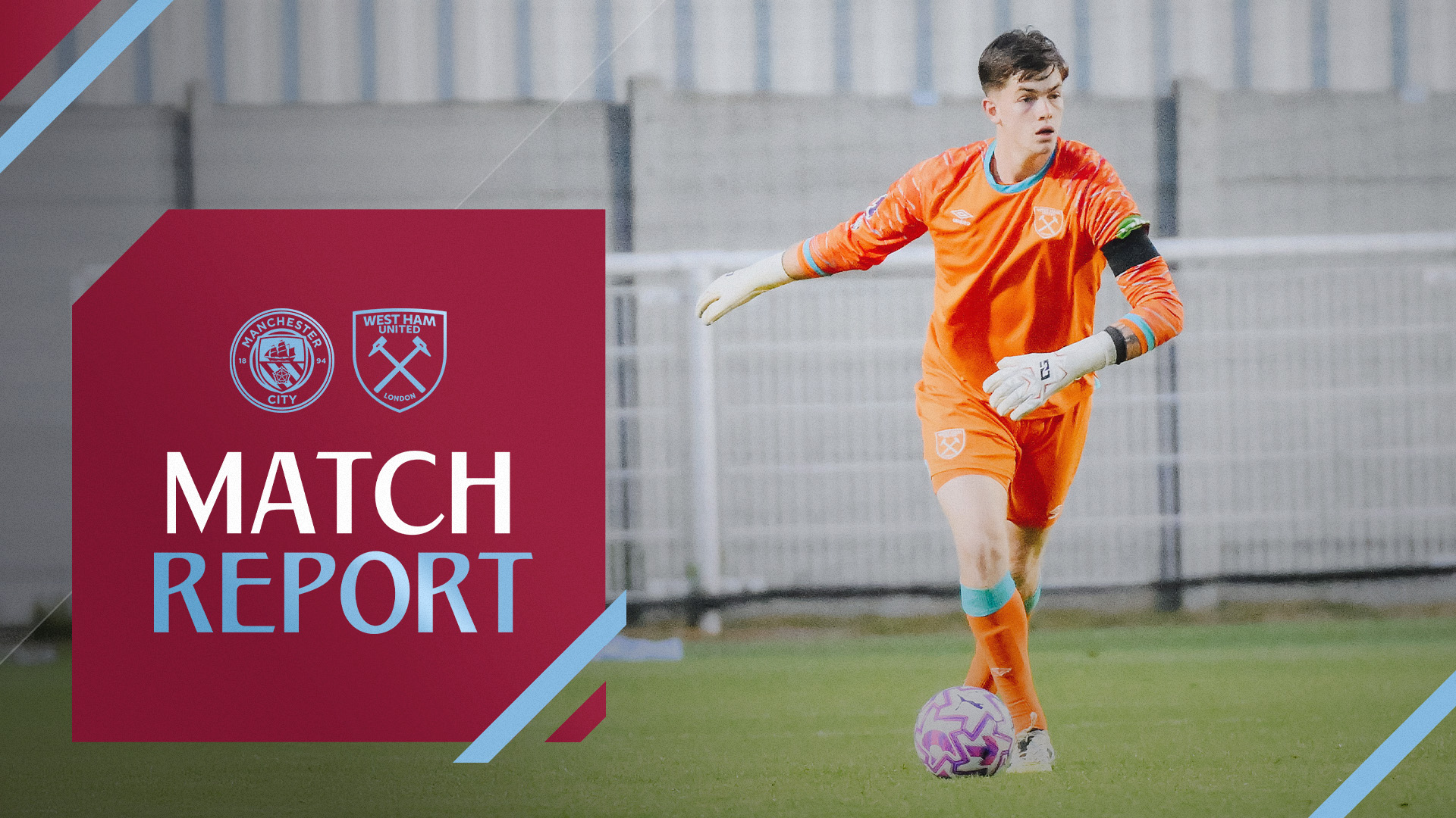 Match Report | MCI U21s v WHU U21s