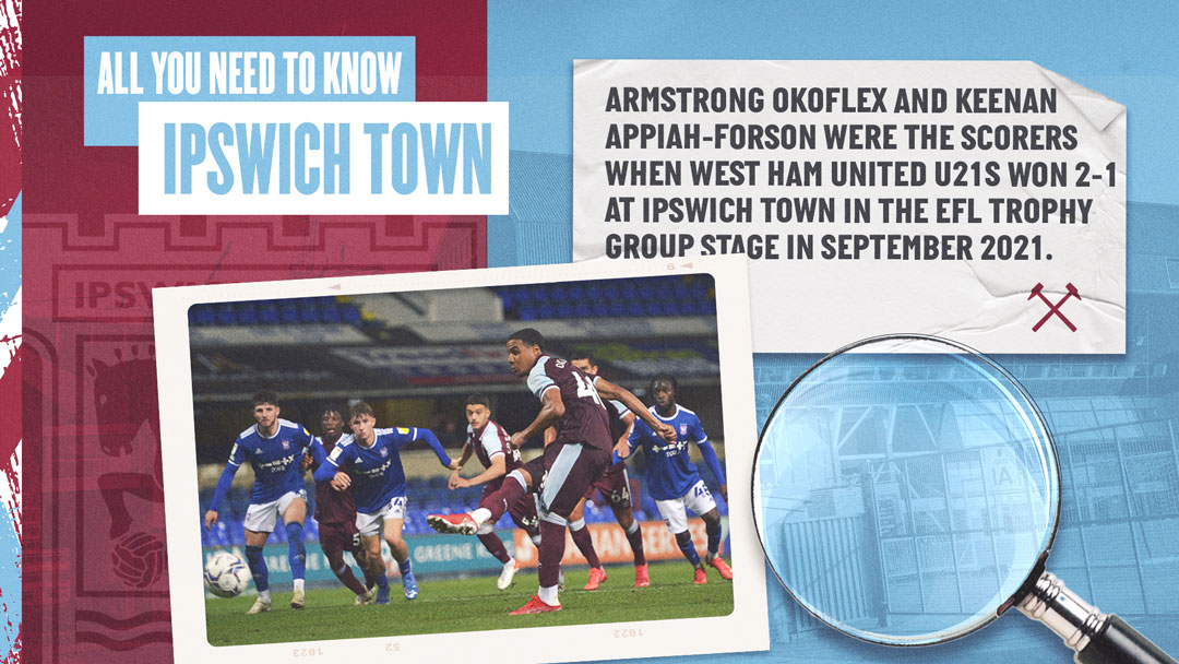 Ipswich Town v West Ham United - All You Need To Know