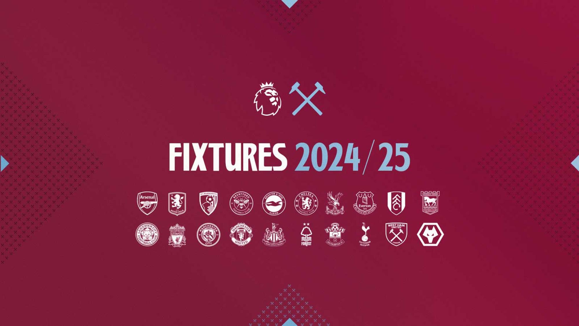 2024/25 Premier League Fixtures: Every West Ham United home and away ...