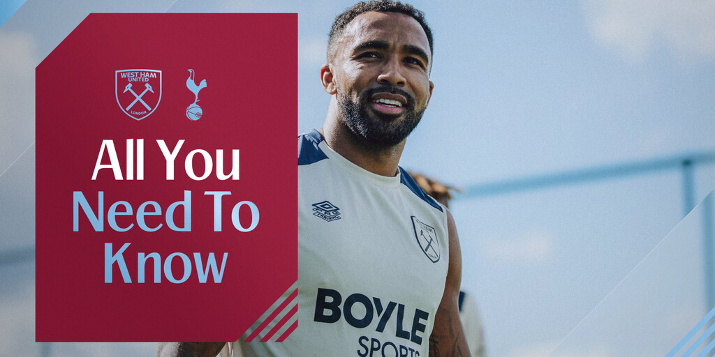 West Ham United v Tottenham Hotspur | All You Need To Know - West Ham United