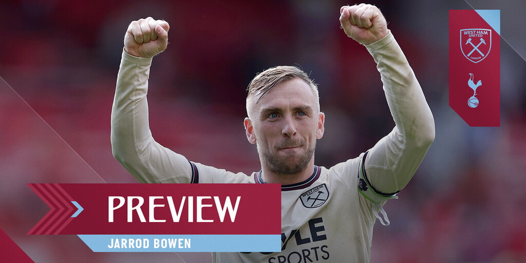 Bowen | Tottenham is a great game and a great opportunity for us - West Ham United